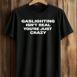 Caleb Williams Gaslighting Isn’t Real You’re Just Crazy Shirt (1)