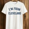2026 Travis Kelce I’m From Cleveland T Shirt (1)