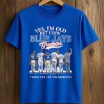 2026 Yes I'm Old But I Saw Blue Jays Greatness Shirt