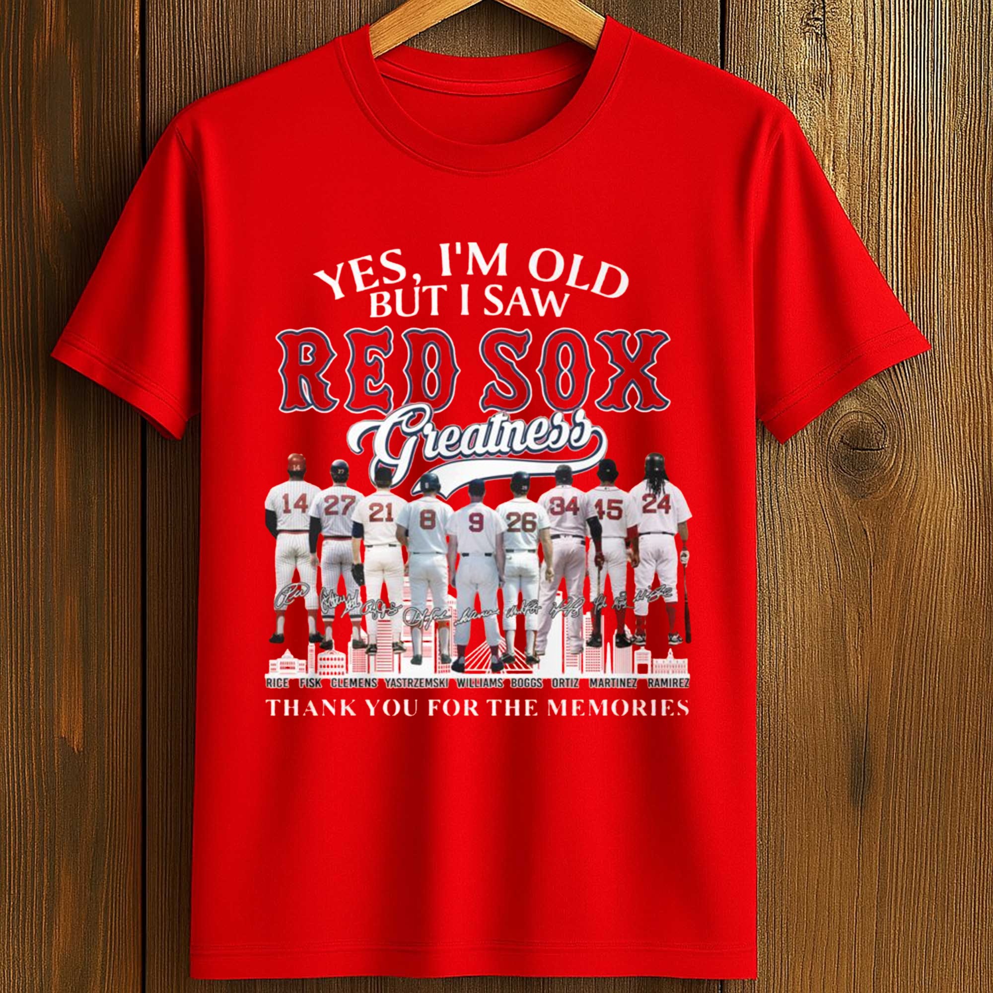 2026 Yes, I’m Old But I Saw Red Sox Greatness Shirt 2026 Yes, I’m Old But I Saw Red Sox Greatness Shirt