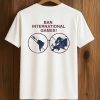 American Football First Ban International Games 2026 Shirt (2)