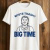 Bo Byram White Trash Big Time Bensons Shirt 9 Bo Byram White Trash Big Time Bensons Shirt (1)