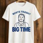 Bo Byram White Trash Big Time Bensons Shirt