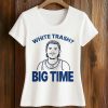 Bo Byram White Trash Big Time Bensons Shirt 5 Bo Byram White Trash Big Time Bensons Shirt (2)