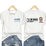 Colbert 2028 I’ll Be Back Shirt