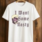 Gregg Popovich I Want Some Nasty Shirt