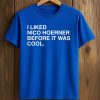 I Liked Nico Hoerner Before It Was Cool Shirt (1)