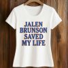 Jalen Brunson Saved My Life Shirt (2)