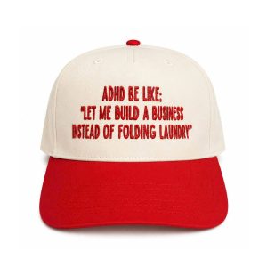 2026 ADHD Be Like Let Me Build A Business Instead Of Folding Laundry Hat (1)