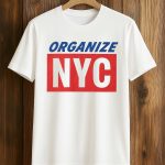 Mayor Mamdani Organize NYC Shirt