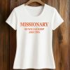Missionary So We Can Keep Arguing Shirt 5 Missionary So We Can Keep Arguing Shirt (2)