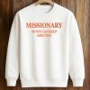 Missionary So We Can Keep Arguing Shirt 6 Missionary So We Can Keep Arguing Shirt (3)