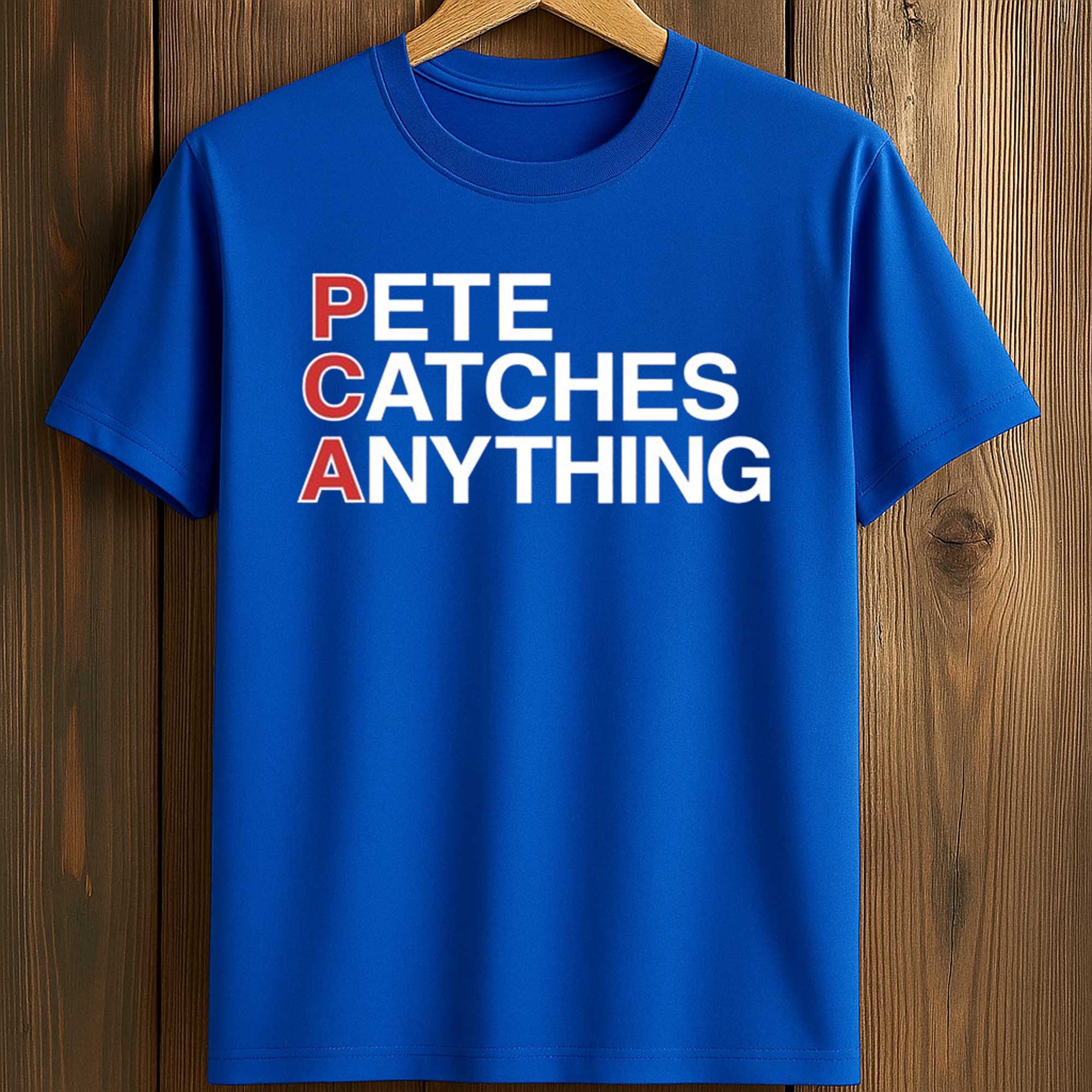 PCA Pete Catches Anything Shirt PCA Pete Catches Anything Shirt