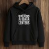 Please Do Not Burn Down AI Data Centers Shirt (1)