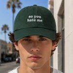 So You Hate Me 2026 Hat