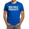 Stephanie Yeboah Ban Male Podcasts Shirt (2)
