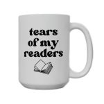 Tears Of My Readers Mug