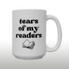 Tears Of My Readers Mug (2)