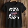 America Turns 250 We Turn Parents Shirt 5 America Turns 250 We Turn Parents Shirt (5)