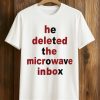 He Deleted The Microwave Inbox (1)