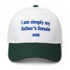 I Am Simply My Father's Female Son Hat (2)