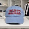 I Don’t Like Being Told What To Do Unless I’m Naked Hat