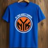 If You Don't Know NY Knicks Shirt 9 If You Don't Know NY Knicks Shirt (2)