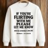 If You're Flirting With Me Please Let Me Know And Be Extremely Specific Seriously Shirt (3)