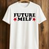 Inde Navarratte Future Milf Shirt (1)