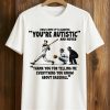 It's Always You're Autistic And Never Shirt 8 It's Always You're Autistic And Never Shirt (1)