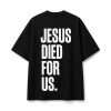 Jesus Died For Us Shirt (3)