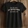 Joe Giudice Here She Comes My Bitch Wife She's Such A Cunt Shirt (2)