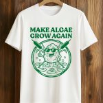 Make Algae Grown Again Shirt