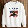 Never Go Full Retard 4th Of July Shirt 6 Never Go Full Retard 4th Of July Shirt (3)