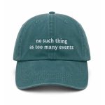 No Such Thing As Too Many Events Hat