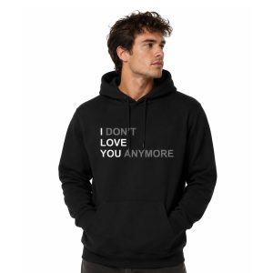 I Don’t Love You Anymore Hoodie (1)