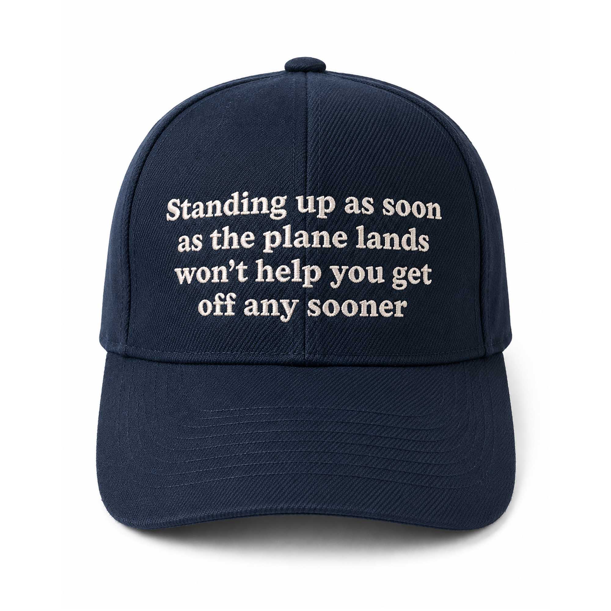 Standing Up As Soon As The Plane Lands Won't Help You Get Off Any Sooner Hat 2 Standing Up As Soon As The Plane Lands Won't Help You Get Off Any Sooner Hat (3)
