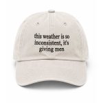 This Weather Is So Inconsistent It's Giving Men Hat