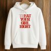 Treat Your Girl Right Shirt (4)