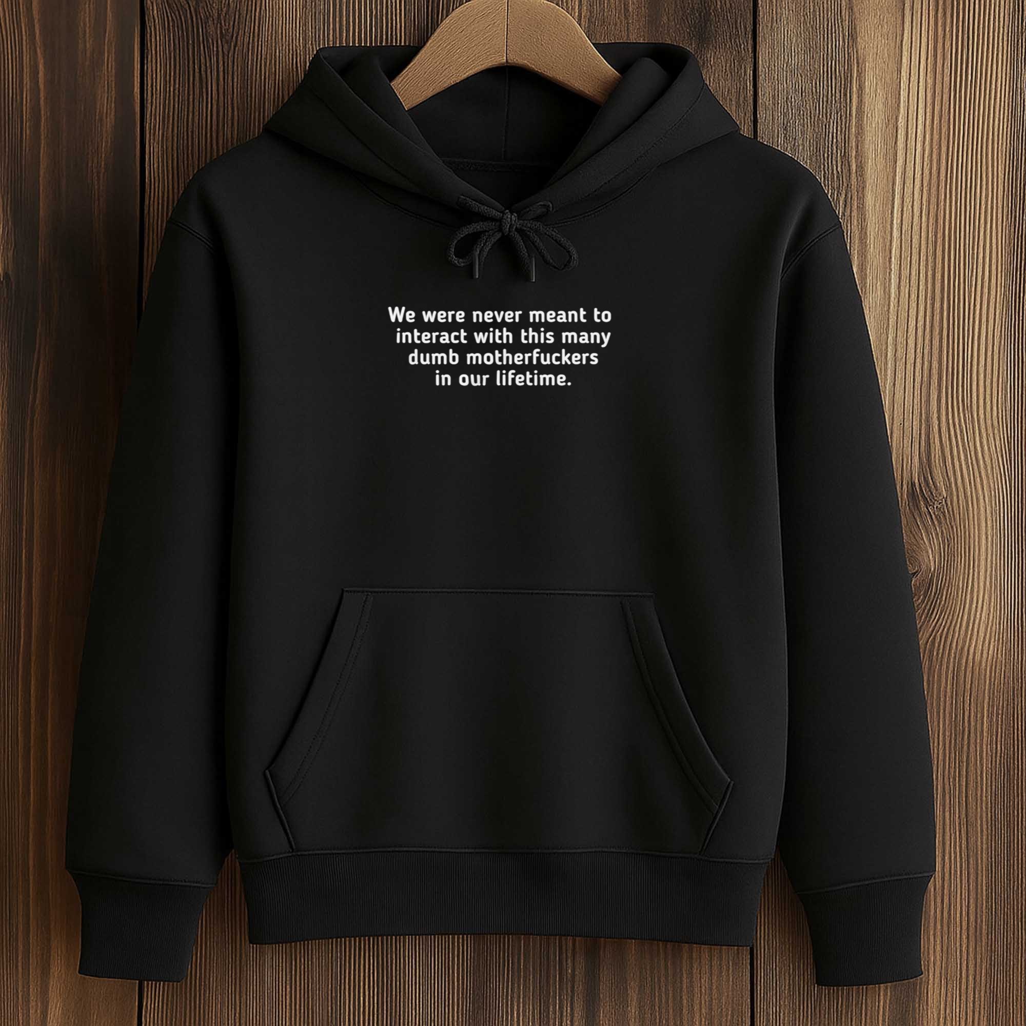 We Were Never Meant To Interact With This Many Dumb Motherfuckers In Our Lifetime Shirt 4 We Were Never Meant To Interact With This Many Dumb Motherfuckers In Our Lifetime Shirt (4)