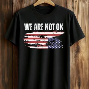 We Are Not Ok Shirt (1)