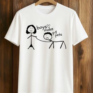 Boys Make Great Pets Shirt (1)