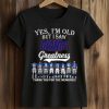 2026 Yes, I'm Old But I Saw Giants Greatness Shirt (2)