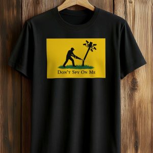 Don't Spy On Me Shirt (1)