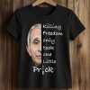 Anthony Fauci Killing Freedom Only Took One Little Prick Shirt 5 Anthony Fauci Killing Freedom Only Took One Little Prick Shirt (2)