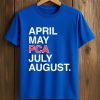 April May Pca July August Shirt 3 April May Pca July August Shirt (2)