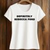 Ben Starr Definitely Rebecca Ford Shirt (2)
