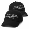 Bro Last Night Was Exactly As The Prophecy Foretold Hat 4 Bro Last Night Was Exactly As The Prophecy Foretold Hat (3)