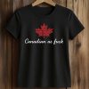 Canadian As Fuck Shirt (2)