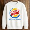 Christ Is King Have It Yahweh Shirt (3)